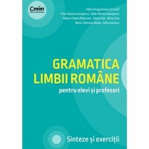 Gramatica limbii romane pentru elevi si profesori. Sinteze si exercitii imagine