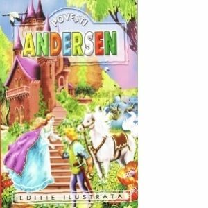 Povesti - Hans Christian Andersen (Editie ilustrata) imagine