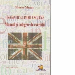 Gramatica Limbii Engleze - Manual si culegere de exercitii imagine