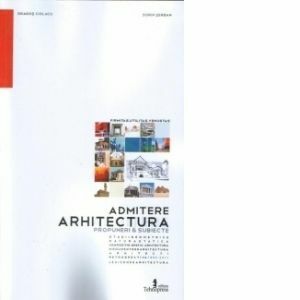 Arhitectura : Admitere (Propuneri si subiecte). Editia a II-a imagine