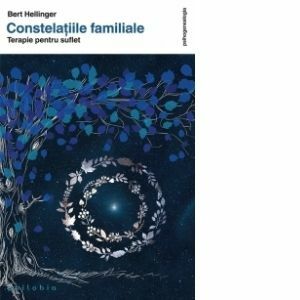 Constelatiile familiale - Terapie pentru suflet imagine