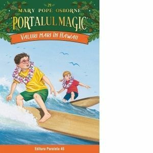 Portalul magic 24: Valuri mari in Hawaii - Mary Pope Osborne imagine