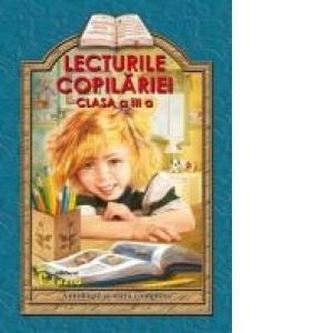 Lecturile copilariei (clasa a III-a) (antologie scolara completa) imagine