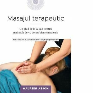 Masajul terapeutic: Un ghid de la A la Z pentru mai mult de 40 de probleme medicale imagine