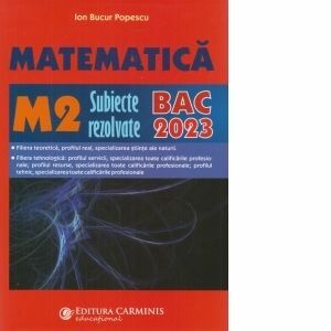 Matematica M2. Subiecte rezolvate. BAC 2023 imagine