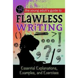 Young Adult's Guide to Flawless Writing imagine