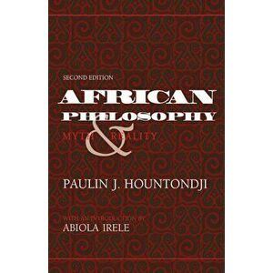 African Philosophy, Second Edition: Myth and Reality, Paperback - Paulin Hountondji imagine