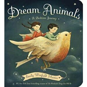Dream Animals: A Bedtime Journey, Hardcover - Emily Winfield Martin imagine