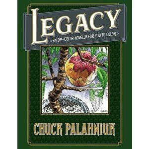 Legacy: An Off-Color Novella for You to Color, Hardcover - Chuck Palahniuk imagine