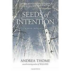 Seeds of Intention, Paperback - Andrea Thome imagine