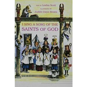 I Sing a Song of the Saints of God, Hardcover - Lesbia Scott imagine