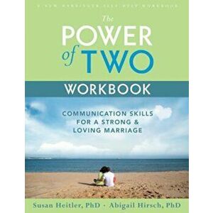 The Power of Two Workbook: Communication Skills for a Strong & Loving Marriage, Paperback - Susan Heitler imagine