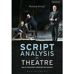Script Analysis for Theatre, Paperback - Robert Knopf imagine