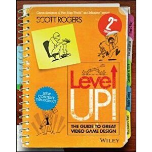 Level Up! the Guide to Great Video Game Design, Paperback - Scott Rogers imagine