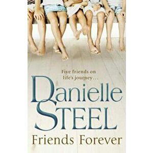 Friends Forever, Paperback - Danielle Steel imagine