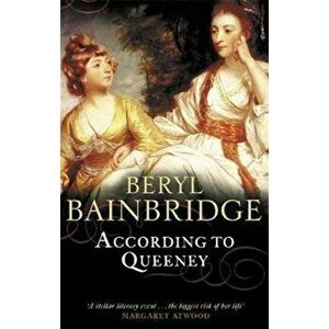 According To Queeney, Paperback - Beryl Bainbridge imagine