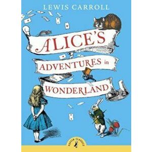 Alice's Adventures in Wonderland, Paperback - Lewis Carroll imagine