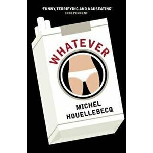 Whatever, Paperback - Michel Houellebecq imagine