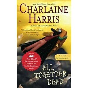 All Together Dead, Paperback - Charlaine Harris imagine