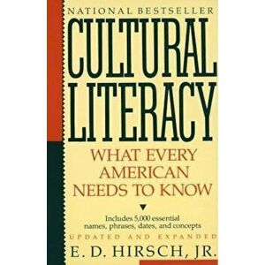 Cultural Literacy: What Every American Needs to Know, Paperback - E. D. Hirsch imagine