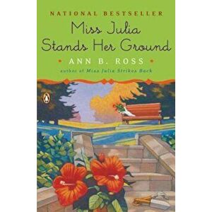 Miss Julia Stands Her Ground, Paperback - Ann B. Ross imagine