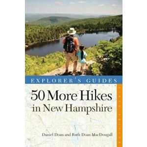 50 More Hikes in New Hampshire: Day Hikes and Backpacking Trips from Mount Monadnock to Mount Magalloway, Paperback - Daniel Doan imagine