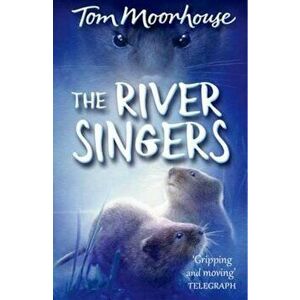 River Singers, Paperback - Tom Moorhouse imagine