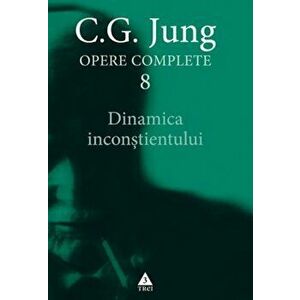 Opere complete. Vol. 8: Dinamica inconstientului - Carl Gustav Jung imagine
