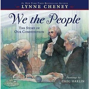 We the People: The Story of Our Constitution, Paperback - Lynne Cheney imagine