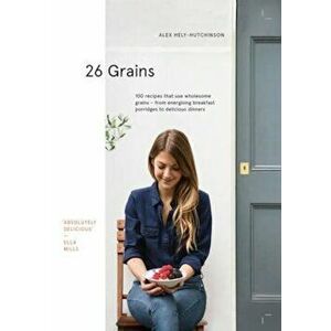 26 Grains, Hardcover - Alex Hely-Hutchinson imagine