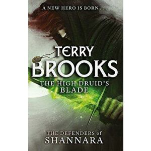 High Druid's Blade, Paperback - Terry Brooks imagine