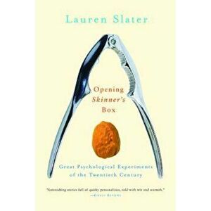 Opening Skinner's Box: Great Psychological Experiments of the Twentieth Century, Paperback - Lauren Slater imagine