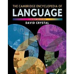 The Cambridge Encyclopedia of Language, Paperback - David Crystal imagine