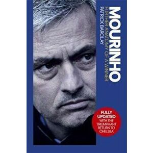Mourinho: Further Anatomy of a Winner, Paperback - Patrick Barclay imagine