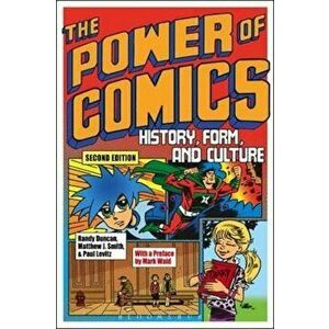Power of Comics, Paperback - Randy Duncan Matthew J. Smith & Paul Levitz imagine