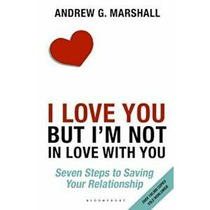 I Love You but I'm Not in Love with You, Paperback - Andrew G Marshall imagine