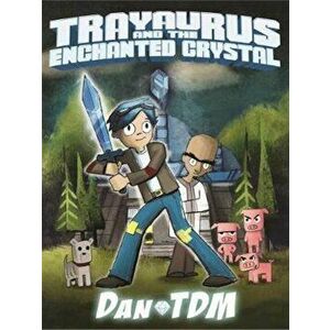 DanTDM: Trayaurus and the Enchanted Crystal, Hardcover - Dan The Diamond Minecart imagine