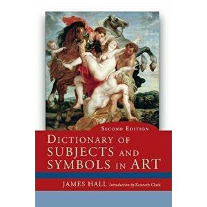 Dictionary of Subjects and Symbols in Art, Paperback - James Hall imagine