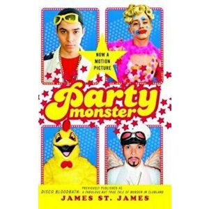 Party Monster: A Fabulous But True Tale of Murder in Clubland, Paperback - James St James imagine