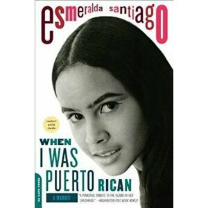 When I Was Puerto Rican, Paperback - Esmeralda Santiago imagine