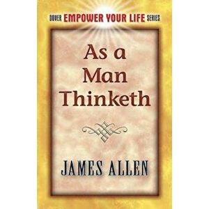 As a Man Thinketh, Paperback imagine