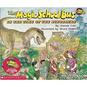 The Magic School Bus in the Time of the Dinosaurs, Paperback - Joanna Cole imagine