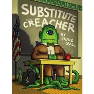 Substitute Creacher, Hardcover - Chris Gall imagine