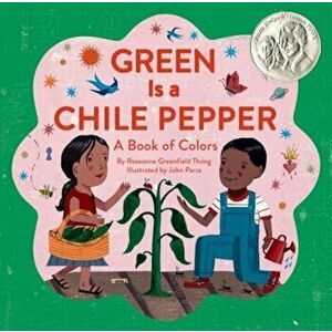 Green Is a Chile Pepper: A Book of Colors, Hardcover - Roseanne Greenfield Thong imagine