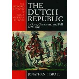 Dutch Republic, Paperback - Jonathan Israel imagine
