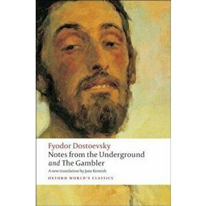 Notes from the Underground and the Gambler, Paperback - Fyodor Dostoyevsky imagine