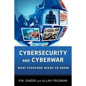 Cybersecurity and Cyberwar, Paperback - P. W. Singer imagine