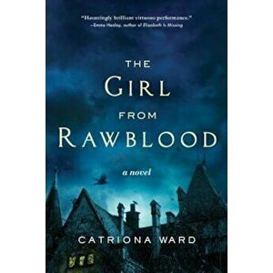 The Girl from Rawblood, Paperback - Catriona Ward imagine