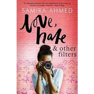 Love, Hate & Other Filters, Paperback - Samira Ahmed imagine