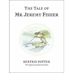 The Tale of Mr. Jeremy Fisher, Hardcover - Beatrix Potter imagine